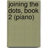 Joining The Dots, Book 2 (Piano) door Alan Bullard