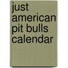 Just American Pit Bulls Calendar door Willowcreek Press