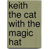 Keith the Cat with the Magic Hat door Sue Hendra