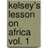 Kelsey's Lesson on Africa Vol. 1