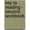 Key To Reading - Second Workbook door Leonie St. Juste