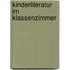 Kinderliteratur im Klassenzimmer