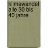 Klimawandel Alle 30 Bis 40 Jahre door Hubertus Schulze-Neuhoff