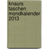 Knaurs Taschen Mondkalender 2013 door Katharina Wolfram