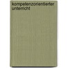 Kompetenzorientierter Unterricht by Helga Kohnen
