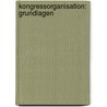 Kongressorganisation: Grundlagen by Weiß Dana