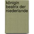 Königin Beatrix Der Niederlande