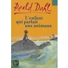 L'Enfant Qui Parlait Aux Animaux door Roald Dahl