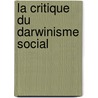 La Critique Du Darwinisme Social door Novicow Jacques 1849-