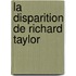 La Disparition De Richard Taylor