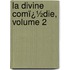 La Divine Comï¿½Die, Volume 2