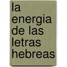 La Energia De Las Letras Hebreas door Rav Berg