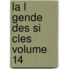 La L Gende Des Si Cles Volume 14 door Victor Hugo