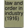 Law and Order in Industry (1916) door Julius Henry Cohen