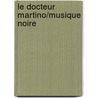 Le Docteur Martino/Musique Noire door William Faulkner