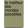 Le Meilleur Des Mondes Possibles door Ray Bradbury