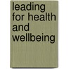 Leading For Health And Wellbeing door Vicki Taylor