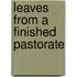 Leaves from a Finished Pastorate