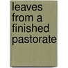 Leaves from a Finished Pastorate door A. L. Stone