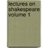 Lectures on Shakespeare Volume 1