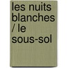 Les Nuits Blanches / Le Sous-Sol door Fedor M. Dostoievski