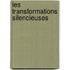 Les Transformations Silencieuses
