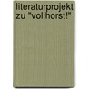 Literaturprojekt zu "Vollhorst!" door Sandy Willems-van der Gieth