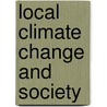 Local Climate Change and Society by Mohamed Salih