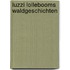 Luzzi Lollebooms Waldgeschichten