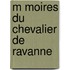 M Moires Du Chevalier de Ravanne