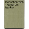 Menschenreich - Kampf Um Isankor door Andreas Schneider
