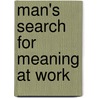 Man's Search for Meaning at Work door Jeremias Jesaja De Klerk