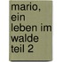 Mario, Ein Leben im Walde Teil 2