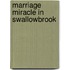 Marriage Miracle in Swallowbrook