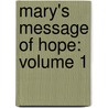 Mary's Message Of Hope: Volume 1 door Annie Kirkwood
