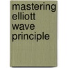 Mastering Elliott Wave Principle by Constance Brown