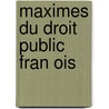 Maximes Du Droit Public Fran Ois door Mey Claude 1712-1796