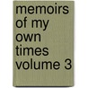 Memoirs of My Own Times Volume 3 by 1757-1825 Wilkinson James