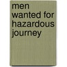 Men Wanted for Hazardous Journey door Douglas Phillips