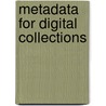 Metadata For Digital Collections door Stephen Millar