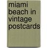 Miami Beach in Vintage Postcards door Patricia Kennedy