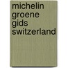 Michelin Groene Gids Switzerland door Mic