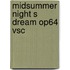 Midsummer Night S Dream Op64 Vsc