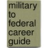 Military to Federal Career Guide