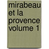 Mirabeau Et La Provence Volume 1 by Guibal Georges 1837-