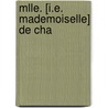 Mlle. [I.E. Mademoiselle] de Cha by Noury J. A