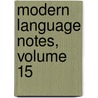 Modern Language Notes, Volume 15 door Jstor