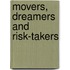 Movers, Dreamers and Risk-Takers