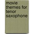 Movie Themes for Tenor Saxophone