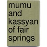 Mumu and Kassyan of Fair Springs door Sergeevich Ivan Turgenev